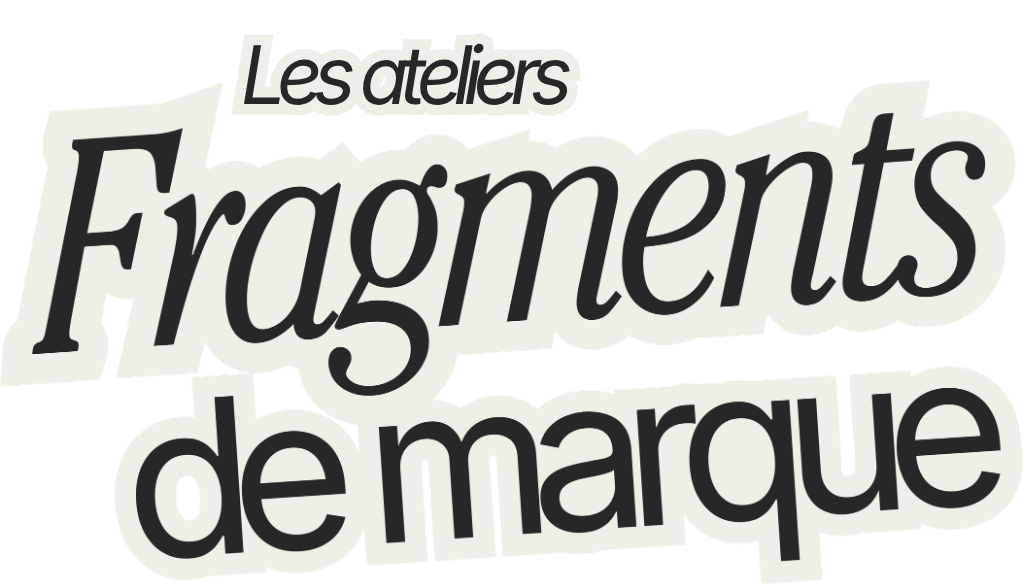 Logo - Les ateliers Fragments de Marque. 6 thématiques pour reprendre le contrôle de sa stratégie marketing